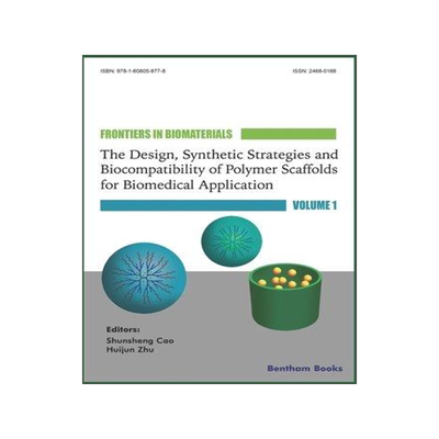[预订]The Design, Synthetic Strategies and Biocompatibility of Polymer Scaffolds for Biomedical Applicatio 9781608058778