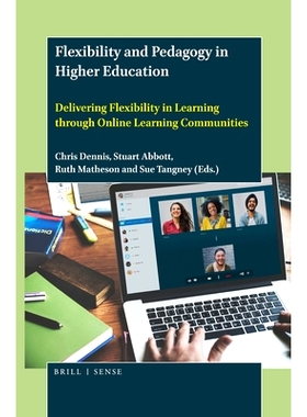 预订 Flexibility and Pedagogy in Higher Education: Delivering Flexibility in Learning through Online Learning Communitie