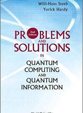 【预售】Problems and Solutions in Quantum Computing and Quantum Information (2nd Edition)