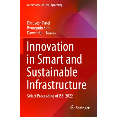 预订 Innovation in Smart and Sustainable Infrastructure: Select Proceeding of ISSI 2022 智能与可持续基础设施创新国际会议