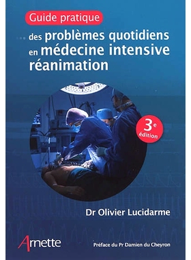 预订 Guide pratique des problèmes quotidiens en médecine intensive réanimation 重症监护医学日常问题实用指南: 97827184