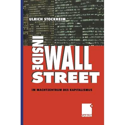 预订 Inside Wall Street: Im Machtzentrum des Kapitalismus 华尔街内幕-资本主义的权力中心: 9783322822772