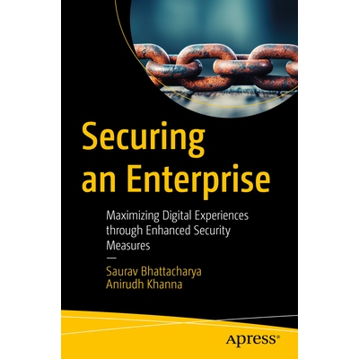 预订 Securing an Enterprise Maximizing Digital Experiences through Enhanced Security Measures 保护企业：通过加强安全措施