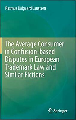 【预售】The Average Consumer in Confusion-based Disputes in European Trademark Law and Similar Fictions