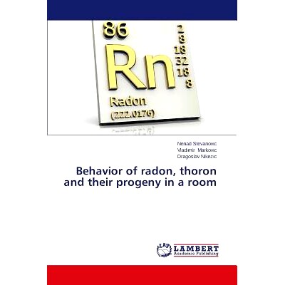 预订 Behavior of radon, thoron and their progeny in a room: 9783659682902