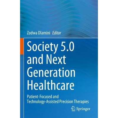 预订 Society 5.0 and Next Generation Healthcare Patient-Focused and Technology-Assisted Precision Therapies 社会5.0与下