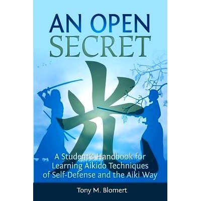 预订 An Open Secret: A Student’s Handbook for Learning Aikido Techniques of Self Defense and Aiki Way: 9781503093522