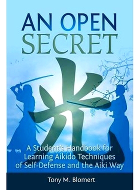 预订 An Open Secret: A Student’s Handbook for Learning Aikido Techniques of Self Defense and Aiki Way: 9781503093522