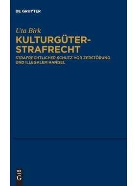 预订 Kulturgüterstrafrecht: Strafrechtlicher Schutz vor Zerstörung und illegalem Handel 文化财产刑法：防止破坏和非法交