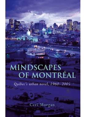 预订 Mindscapes of Montréal: Quebec’s Urban Novel, 1960-2005 蒙特利尔：魁北克省都市小说 1960-2005: 9780708325339
