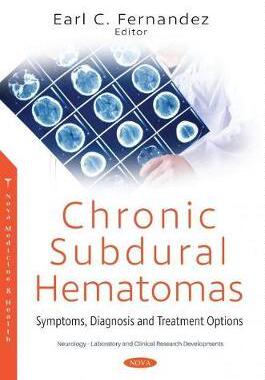 [预订]Chronic Subdural Hematomas: Symptoms, Diagnosis and Treatment Options 9781536184457