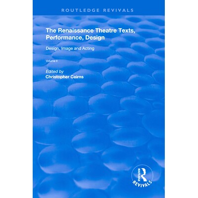 预订 The Renaissance Theatre: Texts, Performance, Design: Volume II: Design, Image and Acting 文艺复兴时期剧院：文字，表