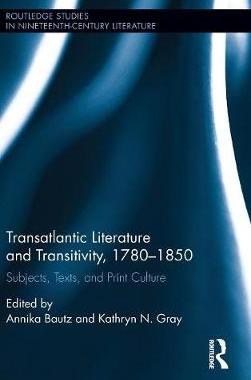 【预订】Transatlantic Literature and Transitivity, 1780-1850