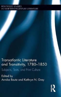 【预订】Transatlantic Literature and Transitivity, 1780-1850