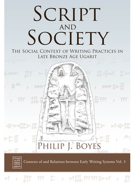 预订 Script and Society: The Social Context of Writing Practices in Late Bronze Age Ugarit: Contexts of Relations betwee