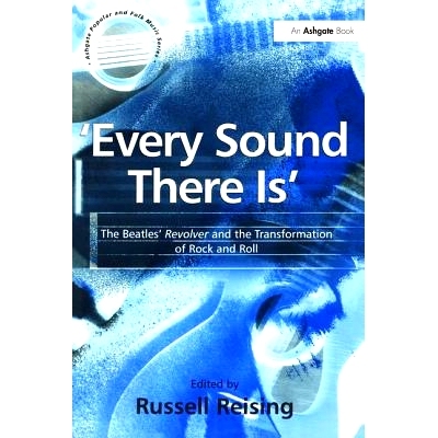 预订 ’Every Sound There Is’: The Beatles’ Revolver and the Transformation of Rock and Roll “各种声音”：披头士左轮手
