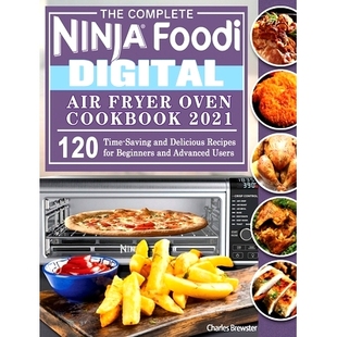 and The 120 2021 Cookbook Delicious Beginners Recipes for Air Complete Saving Ninja Fry Foodi 预订 Time Oven Digital