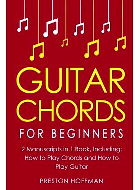 预订 Guitar Chords: For Beginners - Bundle - The Only 2 Books You Need to Learn Chords for Guitar, Guitar Chord Theory a