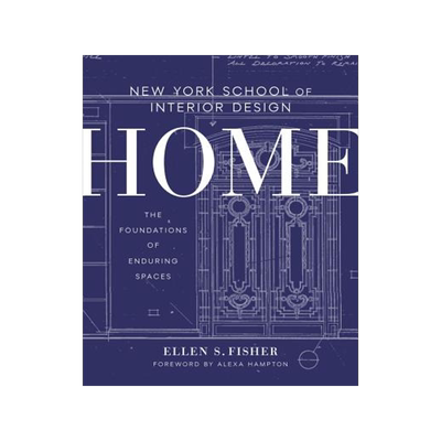 预订 New York School of Interior Design: Home: The Foundations of Enduring Spaces