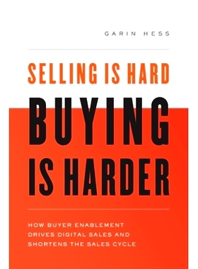 预订 Selling Is Hard. Buying Is Harder.: How Buyer Enablement Drives Digital Sales and Shortens the Sales Cycle: 9781632
