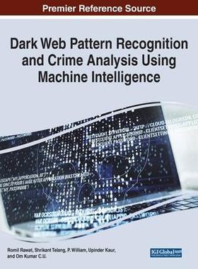 [预订]Dark Web Pattern Recognition and Crime Analysis Using Machine Intelligence 9781668439432