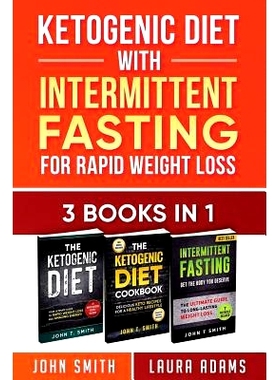 预订 Ketogenic Diet With Intermittent Fasting For Rapid Weight Loss: 3 Books In 1: Bundle: 100+ Delicious Low-Carb Recip