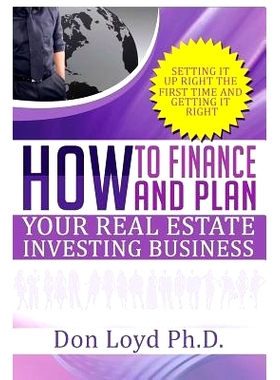 预订 How Finance and Plan Your Real Estate Investing Business: Setting it Up Right the First Time and Getting it Right: