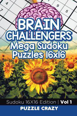 [预订]Brain Challengers Mega Sudoku Puzzles 16x16 Vol 1: Sudoku 16X16 Edition 9781683055631