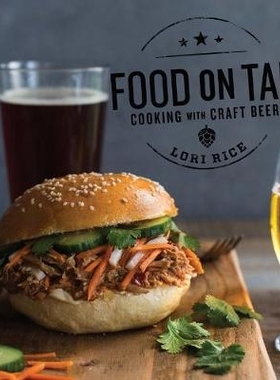 预订 Food on Tap: Cooking with Craft Beer 即食食品：用精酿啤酒烹饪: 9781682680766