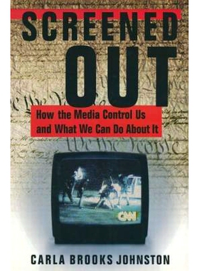 预订 Screened Out: How the Media Control Us and What We Can Do About it: How the Media Control Us and What We Can Do Abo