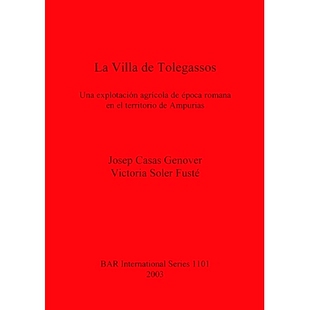 预订 La Villa de Tolegassos: Una explotación agrícola de época romana en el territorio de Ampurias 托莱加索斯村: 9781