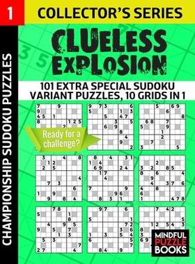 [预订]Clueless Explosion: 101 Extra Special Sudoku Variant Puzzles, 10 grids in 1 9781688201804