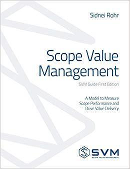 【预售】Scope Value Management: A Model to Measure Scope Performance and Drive Value Delivery