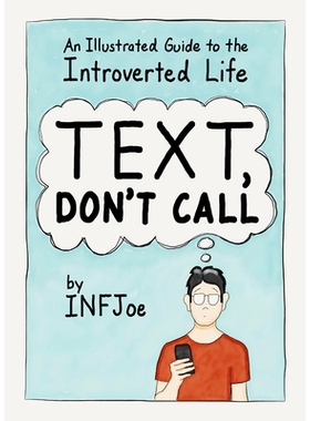预订 Text, Don’t Call: An Illustrated Guide to the Introverted Life 文字，不要打电话：内向生活的图解指南: 9780143130789