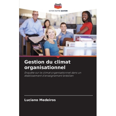 预订 Gestion du climat organisationnel: Enquête sur le climat organisationnel dans un établissement d’enseignement br