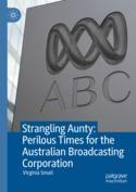 【预订】Strangling Aunty: Perilous Times for the Australian Broadcasting Cor 9789811607783