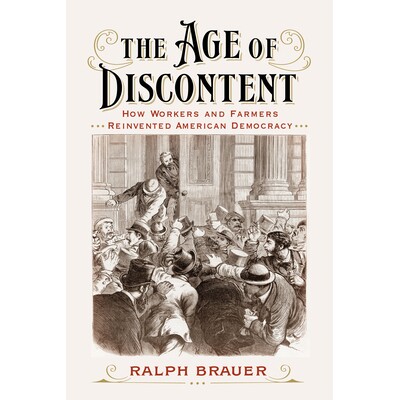 预订 The Age of Discontent: How Workers and Farmers Reinvented American Democracy: 9781647124946