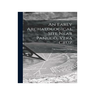 [预订]An Early Archaeological Site Near Panuco, Vera Cruz 9781013417214