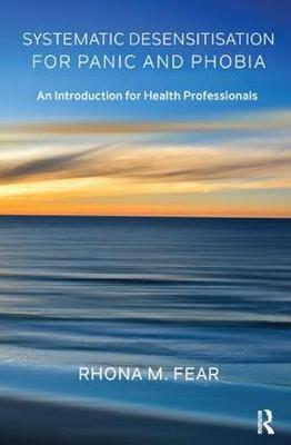 【预订】Systematic Desensitisation for Panic and Phobia: An Introduction for Health Professionals
