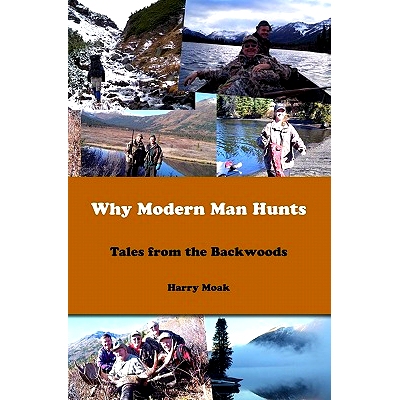 预订 Why Modern Man Hunts: Tales From The Backwoods: 9781438264974