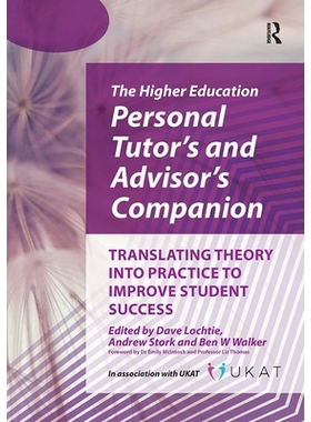 预订 Higher Education Personal Tutor’s and Advisor’s Companion: Translating Theory into Practice to Improve Student Su