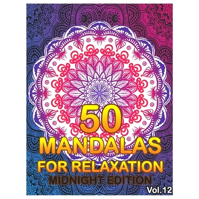预订 50 Mandalas For Relaxation Midnight Edition: Big Mandala Coloring Book for Adults 50 Images Stress Management Color