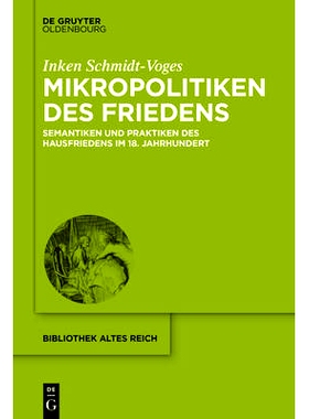 预订 Mikropolitiken des Friedens: Semantiken und Praktiken des Hausfriedens im 18. Jahrhundert: 9783110402162