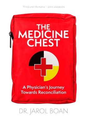 预订 The Medicine Chest: A Physician’s Journey Towards Reconciliation: 9780889779730