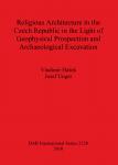 [预订]Religious Architecture in the Czech Republic in the Light of Geophysical Prospection and Archaeologi 9781407306698