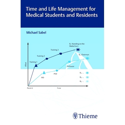 预订 Time and Life Management for Medical Students and Residents 医学生与居民的时间与生活管理: 9783132412798