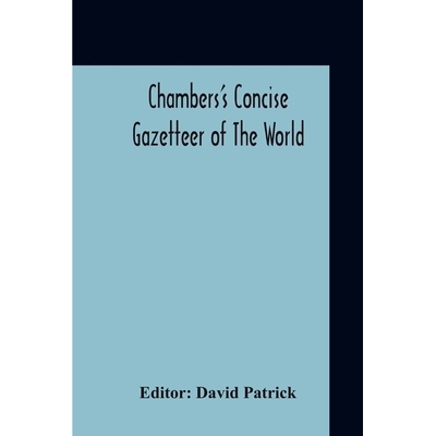 预订 Chambers’s Concise Gazetteer Of The World: Topographical, Statistical Historical, Pronouncing: 9789354210150