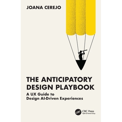 预订 The Anticipatory Design Playbook A UX Guide to Design AI-Driven Experiences 前瞻性设计实*手册：人工智能驱动型体验的
