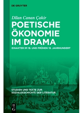 预订 Poetische Ökonomie im Drama: Einakter im 18. und frühen 19. Jahrhundert 戏剧中的诗意经济：18 世纪和 19 世纪早期的
