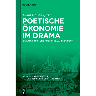 预订 Poetische Ökonomie im Drama: Einakter im 18. und frühen 19. Jahrhundert 戏剧中的诗意经济：18 世纪和 19 世纪早期的
